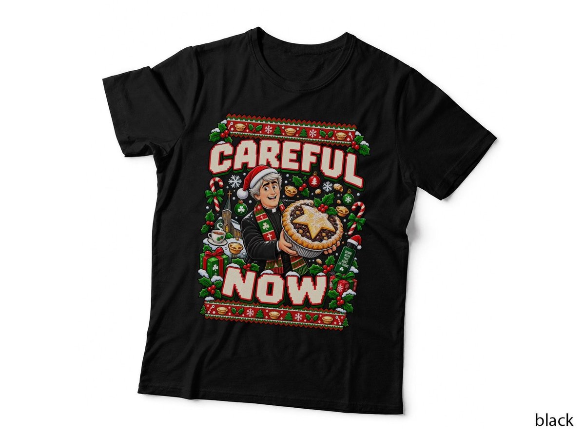 Father Ted Christmas Careful Now Irish Comedy Mince Pie Funny Festive T-Shirt
