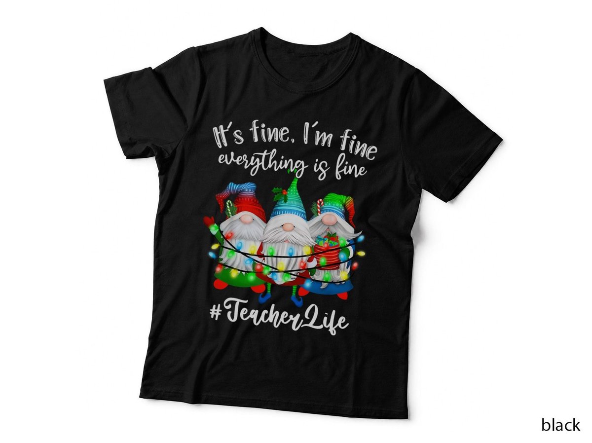 I'm Fine Everything Is Fine Teacher Life Gnome Christmas T-Shirt