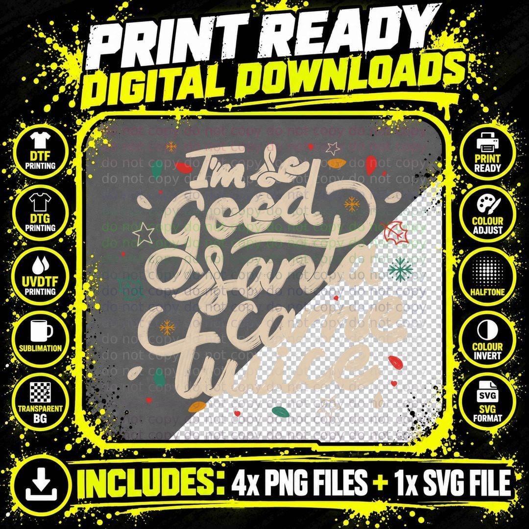 I'm So Good Santa Came Twice by Tobe Fonseca T-Shirt Png SVG Digital Bundle