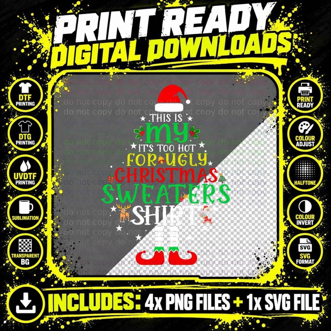 It's Too Hot for Ugly Christmas Funny Xmas Men Women Png SVG Digital Bundle