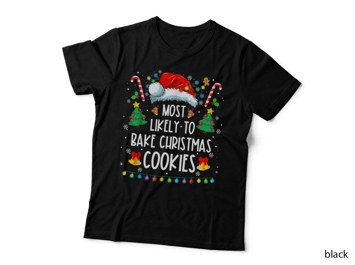 Most Likely to Bake Christmas Cookies Funny Baker T-Shirt