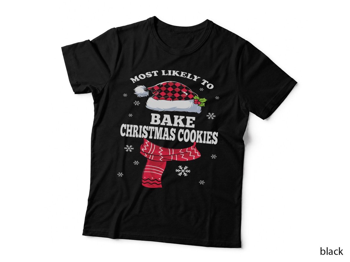 Most Likely to Bake the Christmas Cookies Family Christmas T-Shirt
