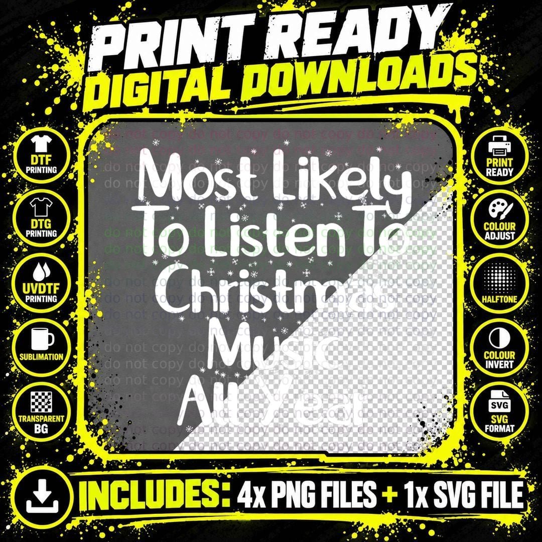 Most Likely to Listen to Christmas Music All Year - Png SVG Digital Bundle