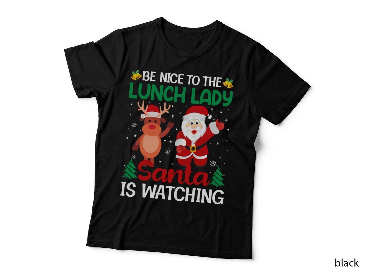 Nice to the Lunch Lady Santa Is Watching Christmas Gift T-Shirt