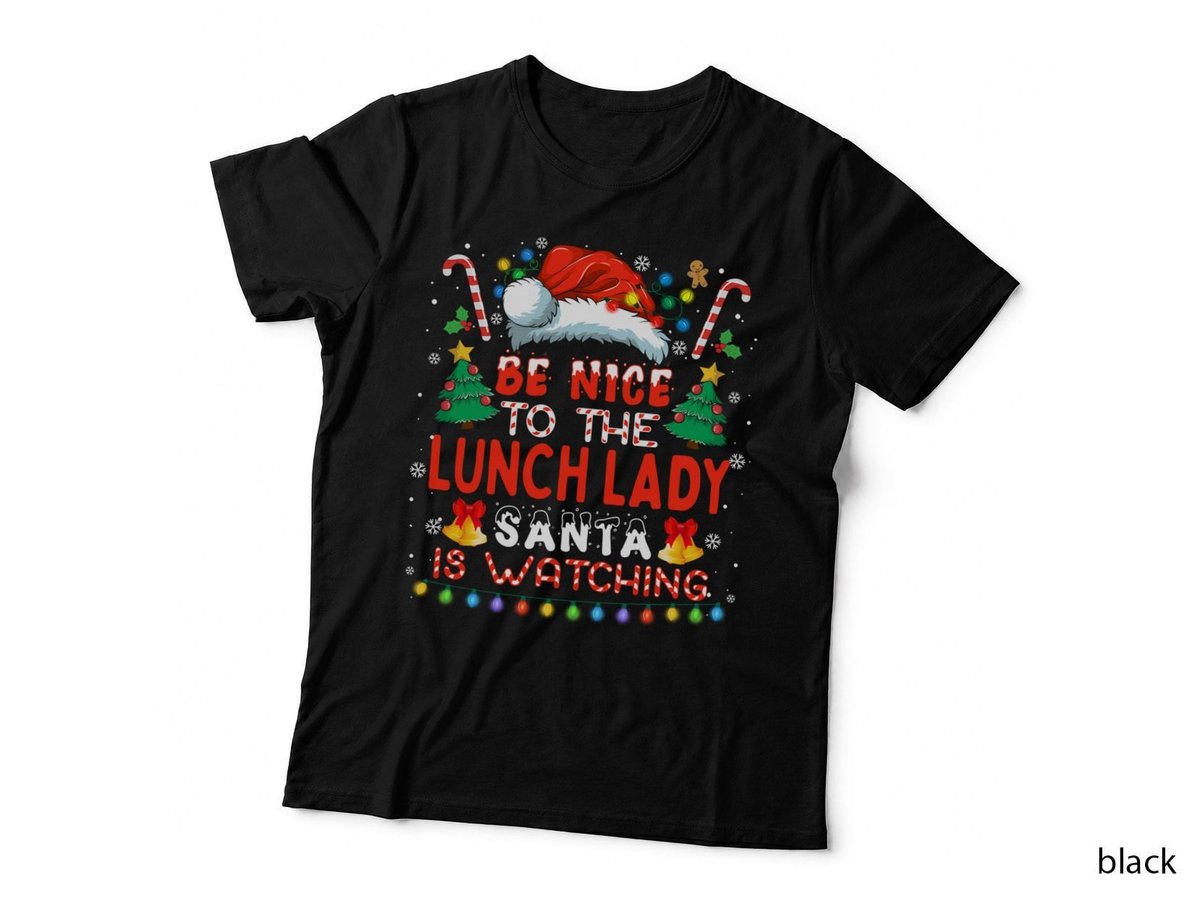 Nice to the Lunch Lady Santas Watching Christmas T-Shirt