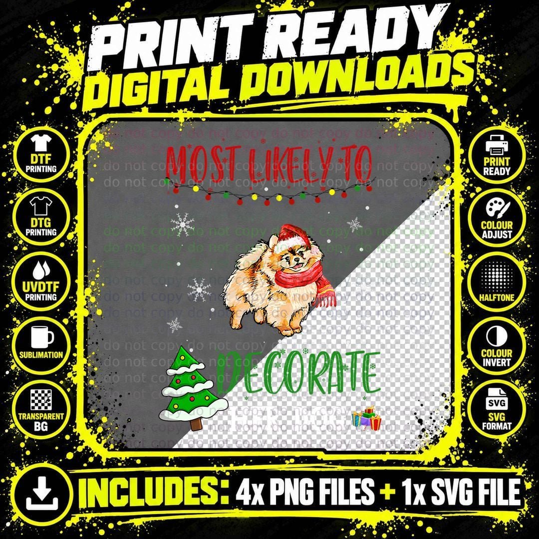 Pomeranian Dog Dad Christmas Most Likely to Decorate Png SVG Digital Bundle