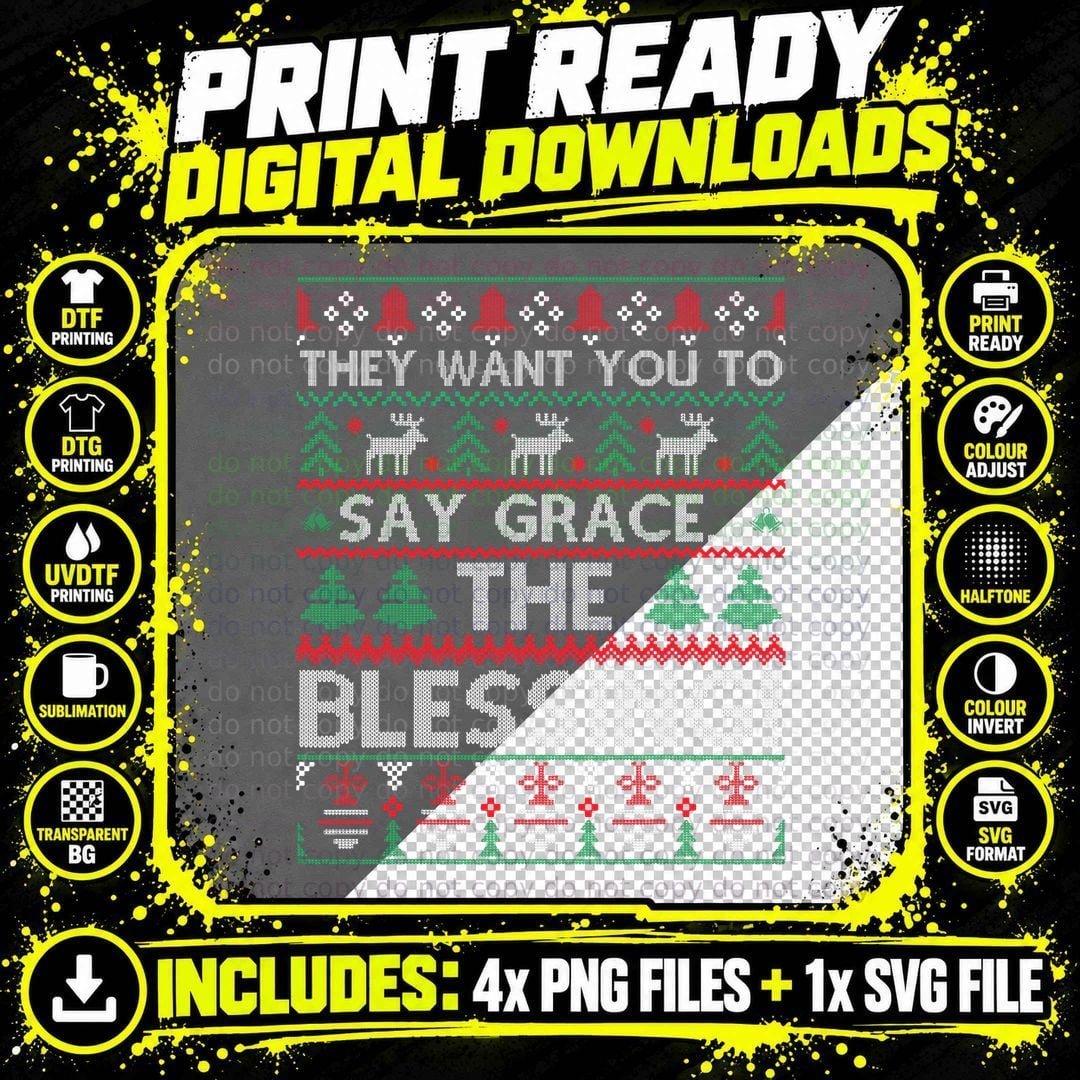 They Want You to Say Grace the Blessing Ugly Christmas Png SVG Digital Bundle