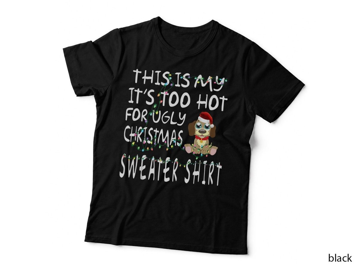 This Is My It's Too Hot for Ugly Sweater Christmas Xmas Gift T-Shirt