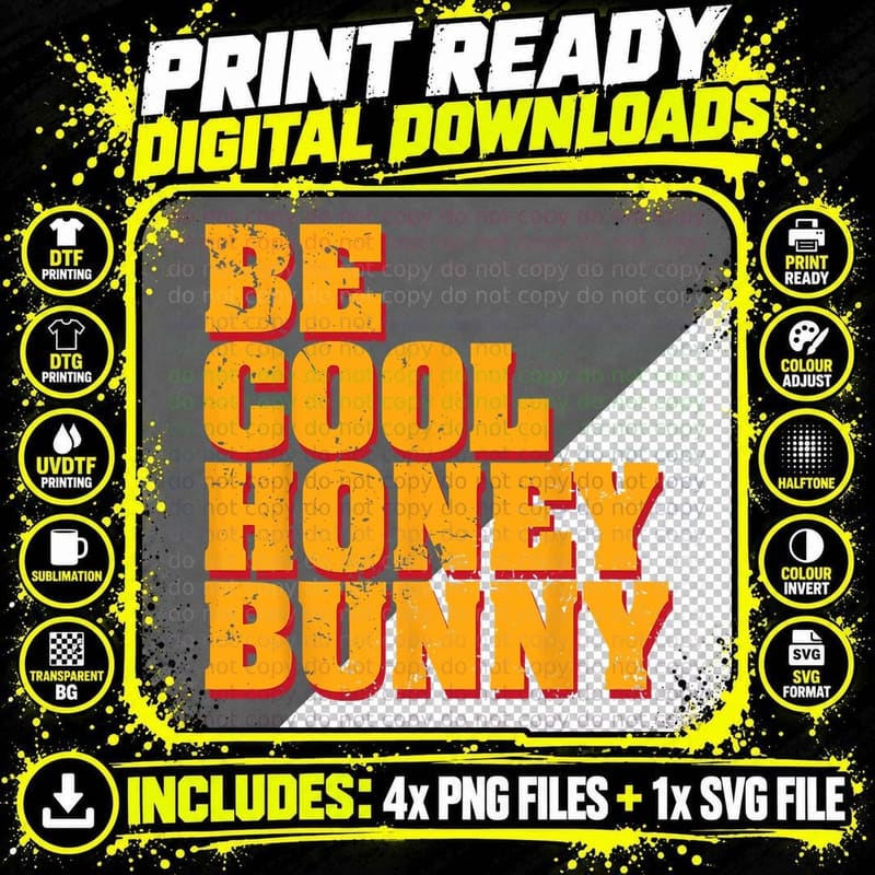 Be Cool Honey Bunny T-Shirt, Typography Design Png SVG Digital Bundle
