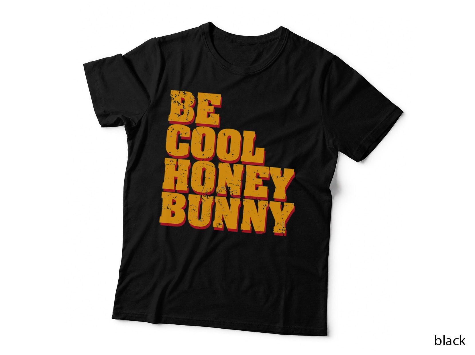 Be Cool Honey Bunny T-Shirt