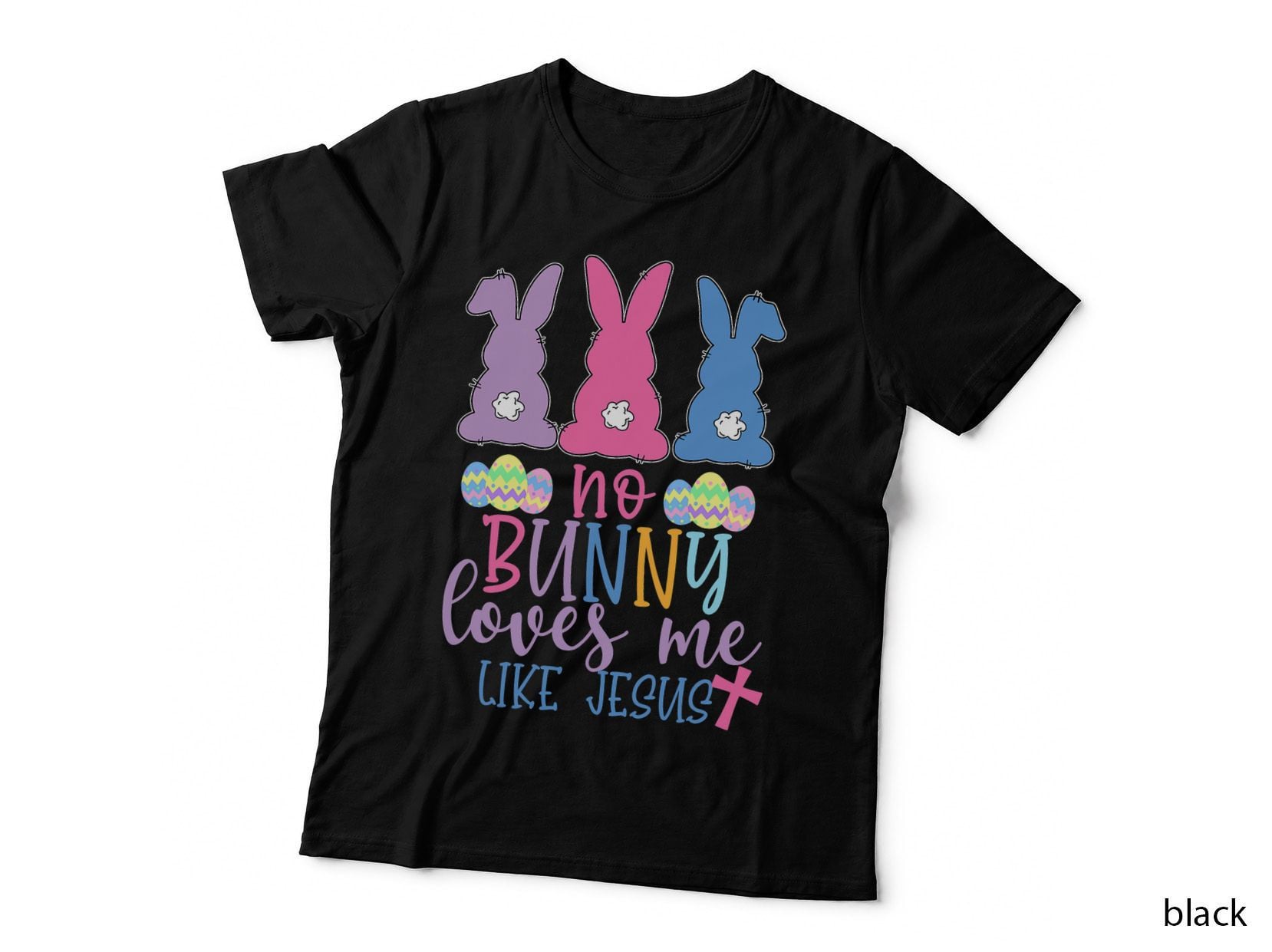 Cute Easter Bunnies No Bunny Loves Me Like Jesus T-Shirt