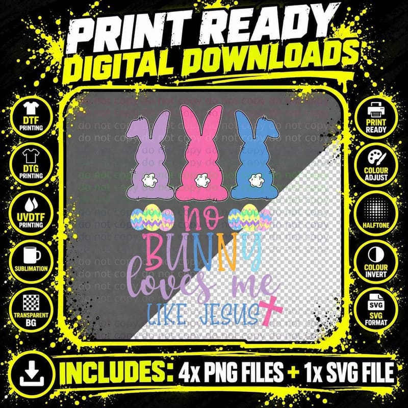Cute Easter Bunnies No Bunny Loves Me Like Jesus Png SVG Digital Bundle
