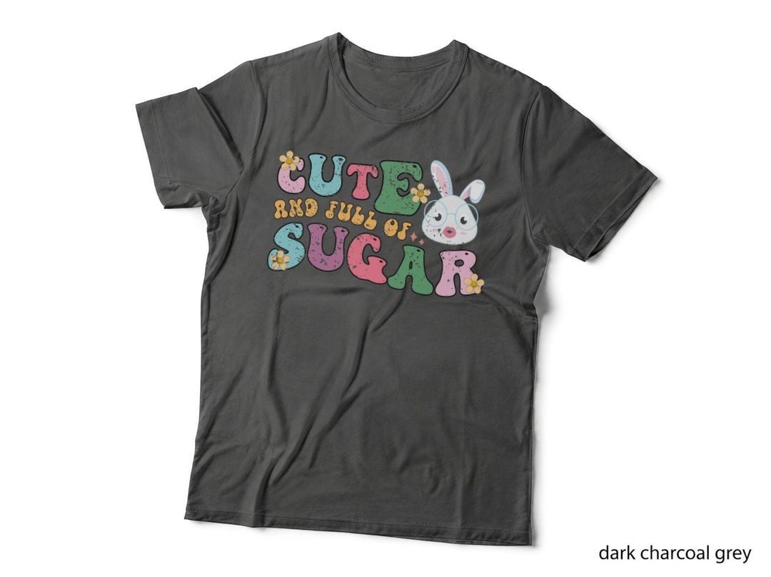 Cute and Full of Sugar Easter T-Shirt, Pastel Bunny with Flowers Graphic Tee