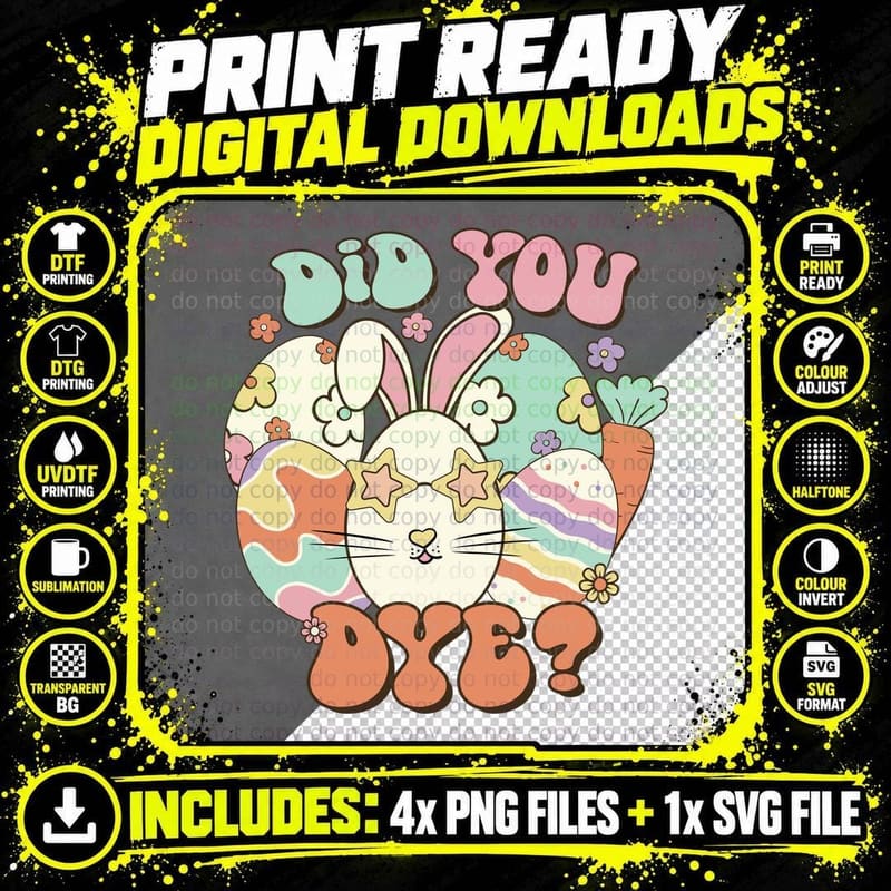 Did You Dye Easter T-Shirt, Easter Bunny with Eggs and Png SVG Digital Bundle