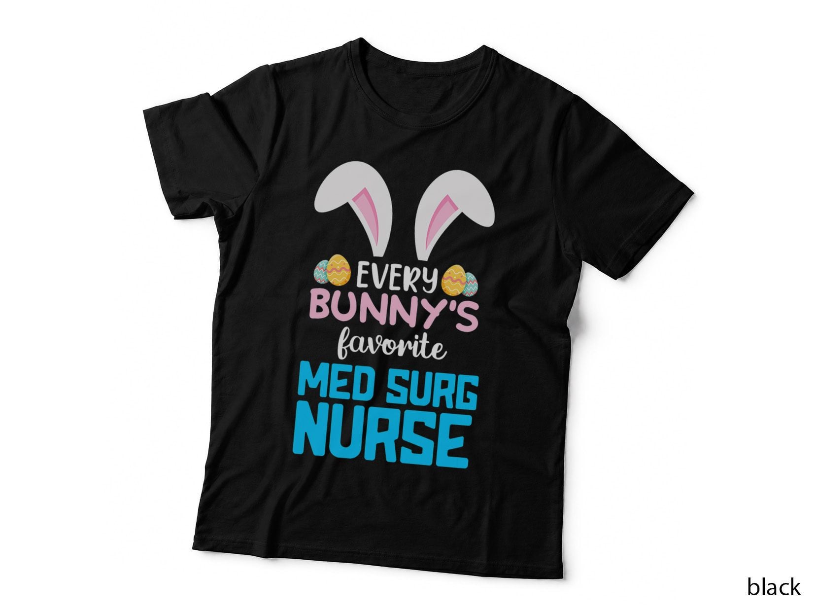 Easter Bunny Med Surg Nurse T-Shirt, Easter Theme, Nurse Appreciation