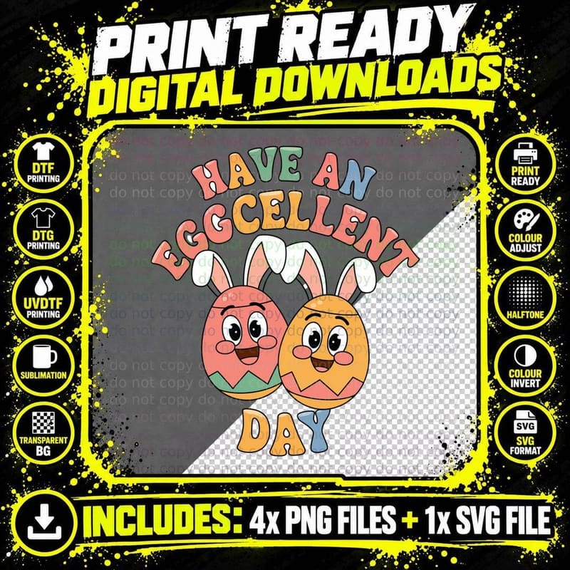 Have an Eggcellent Day Easter T-Shirt Png SVG Digital Bundle