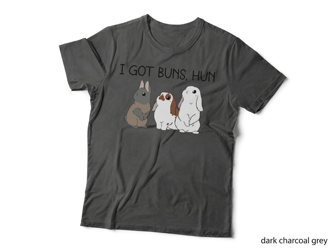 I Got Buns Hun Bunny Mom Cute Rabbit Lover Rabbit Mama T-Shirt