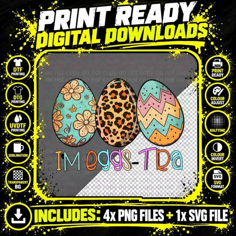 I'm Eggs-Tra Easter T-Shirt, Colorful Easter Eggs with Png SVG Digital Bundle