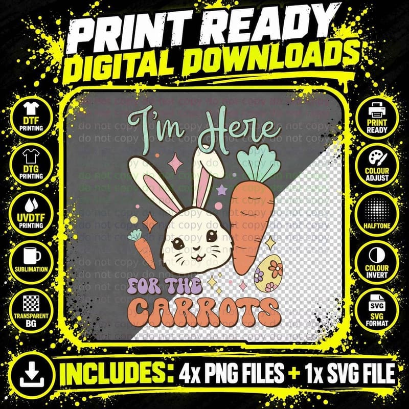 I'm Here for the Carrots Easter T-Shirt Png SVG Digital Bundle