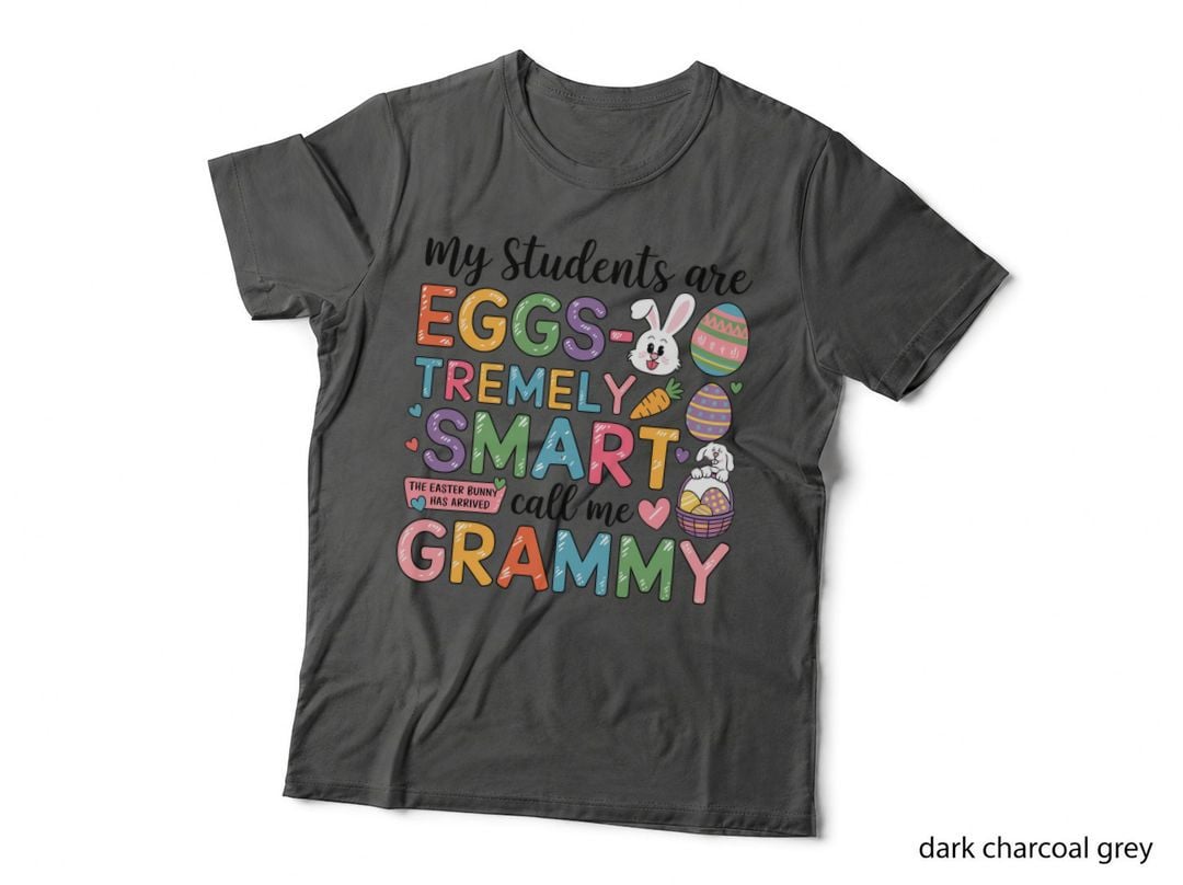 My Students Are Eggs-Tremely Smart Call Me Grammy Easter T-Shirt