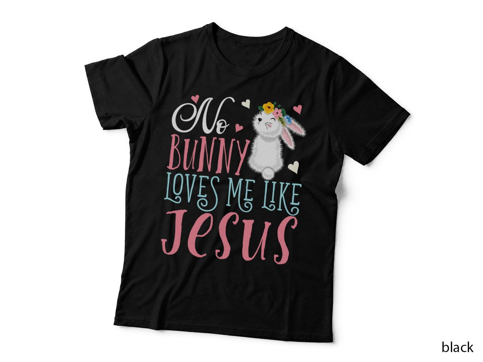 No Bunny Loves Me Like Jesus Christian Easter Girls Gift T-Shirt