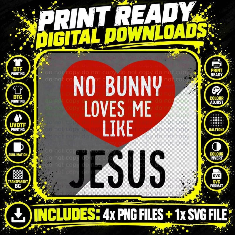 No Bunny Loves Me Like Jesus T-Shirt Png SVG Digital Bundle