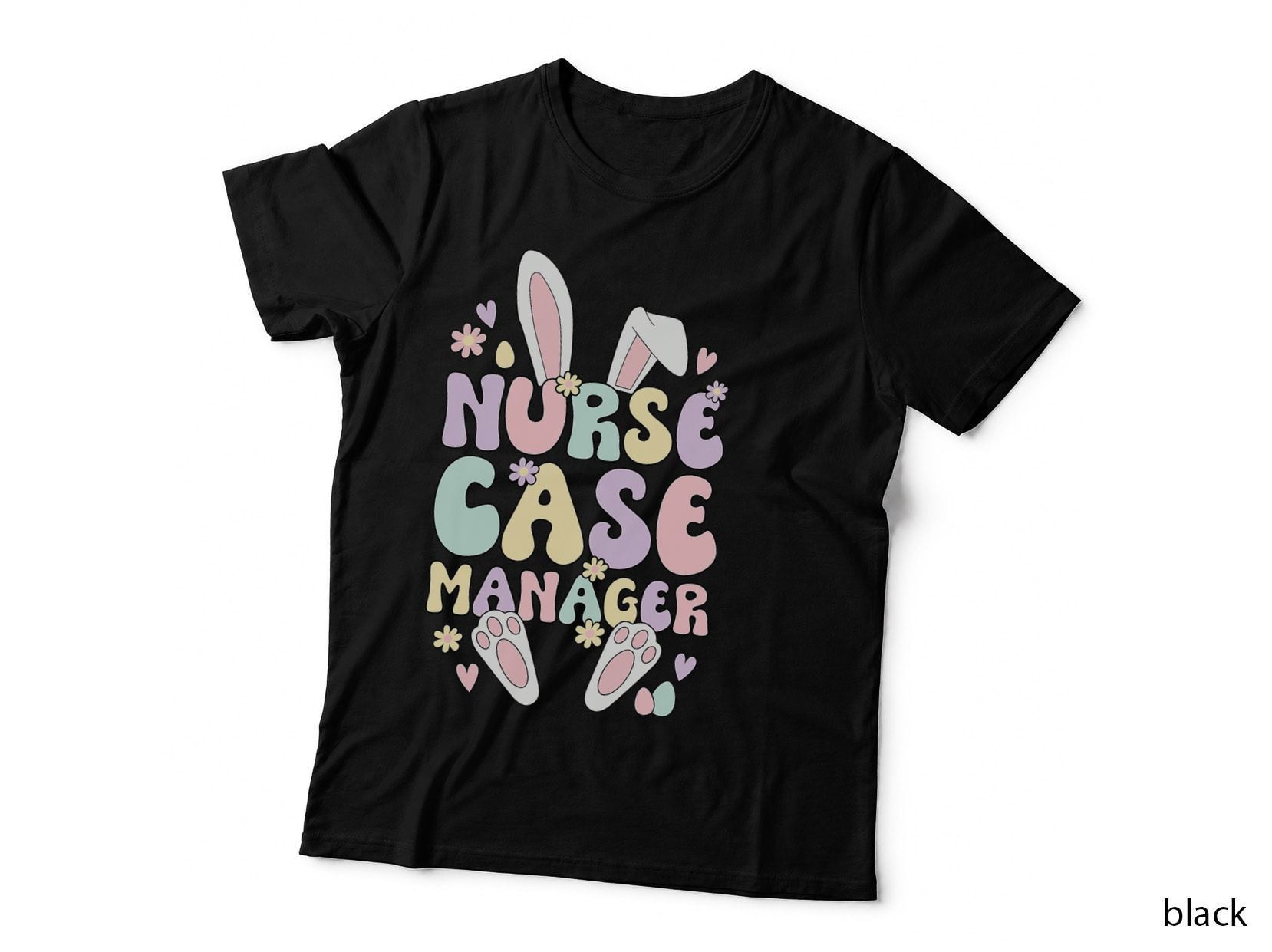 Nurse Case Manager Easter Bunny T-Shirt, Easter Themed, Pet Lover Apparel
