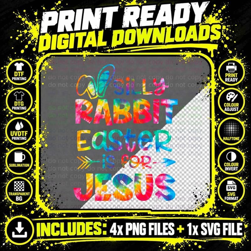 Silly Rabbit Easter Is for Jesus Tie Dye Christian Png SVG Digital Bundle
