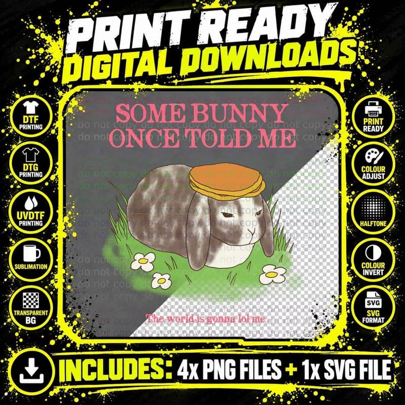 Some Bunny Once Told Me T-Shirt Png SVG Digital Bundle