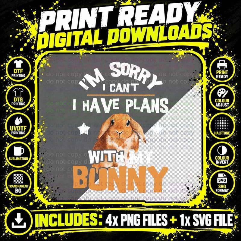 Sorry I Have Plans - Rabbit Lover Bunny Owner Zookeeper Png SVG Digital Bundle