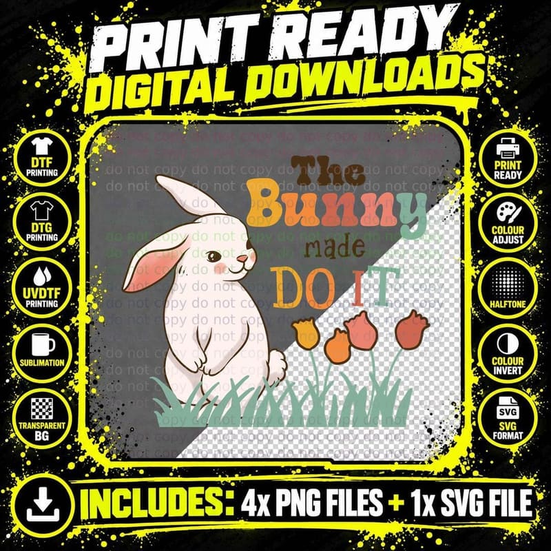 The Bunny Made Do It Easter T-Shirt Png SVG Digital Bundle