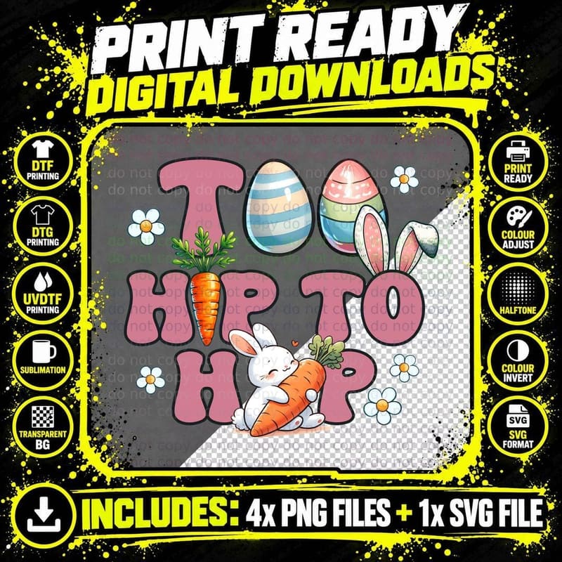 Too Hip to Hop Easter T-Shirt, Easter Bunny Holding Png SVG Digital Bundle