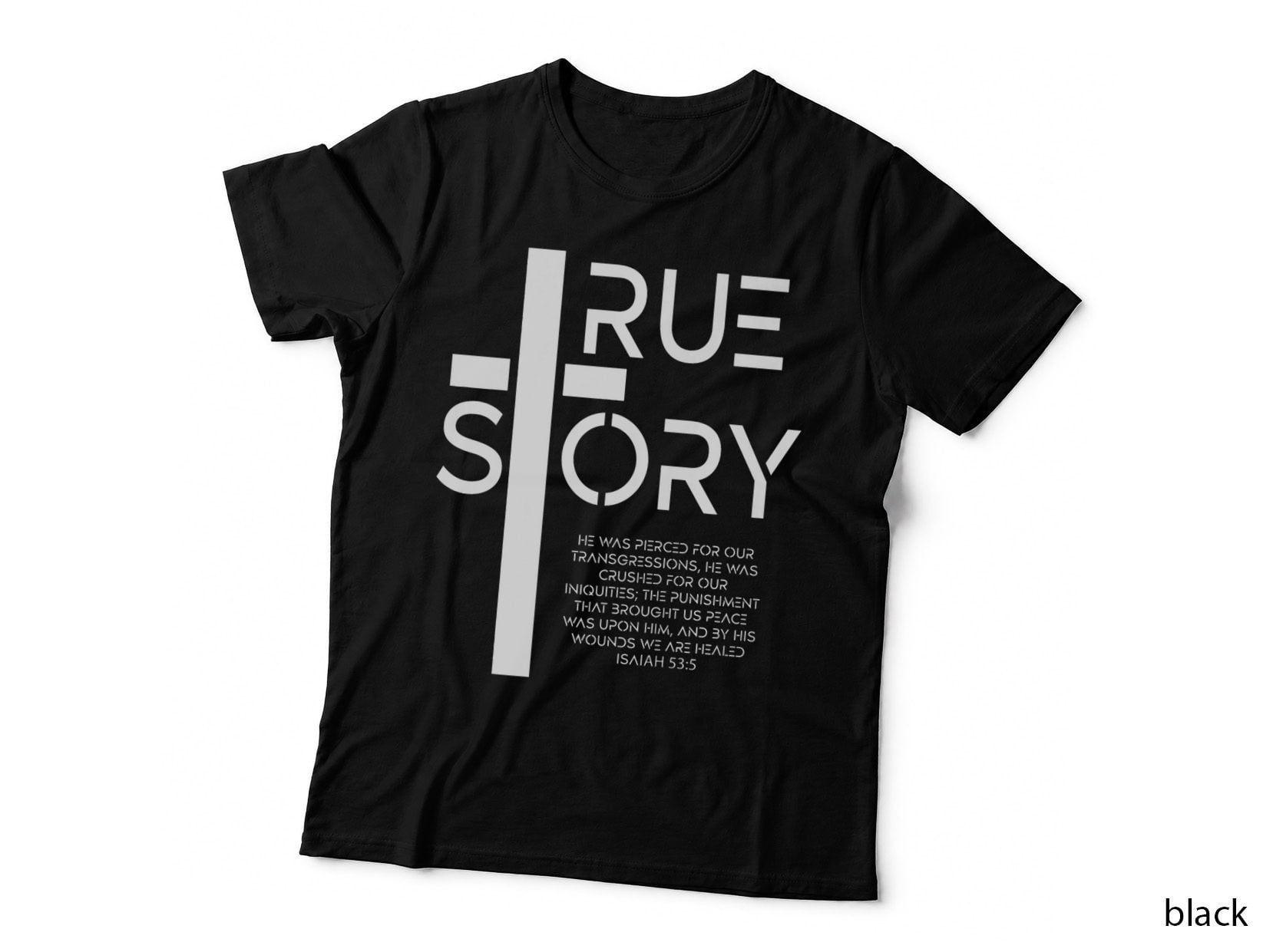 True Story Easter Isaiah 53 5 the True Story of Easter T-Shirt