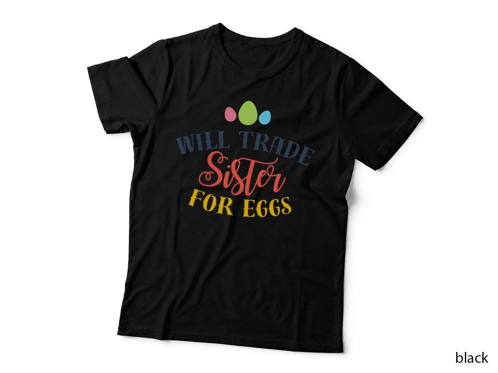 Will Trade Sister for Eggs T-Shirt