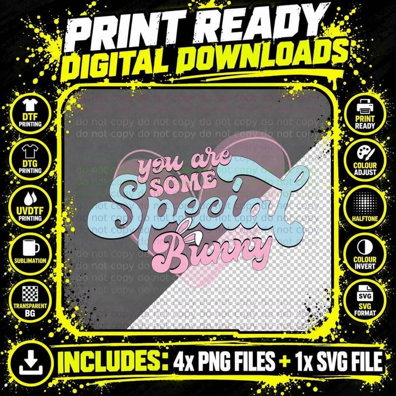 You Are Some Special Bunny Easter T-Shirt Png SVG Digital Bundle