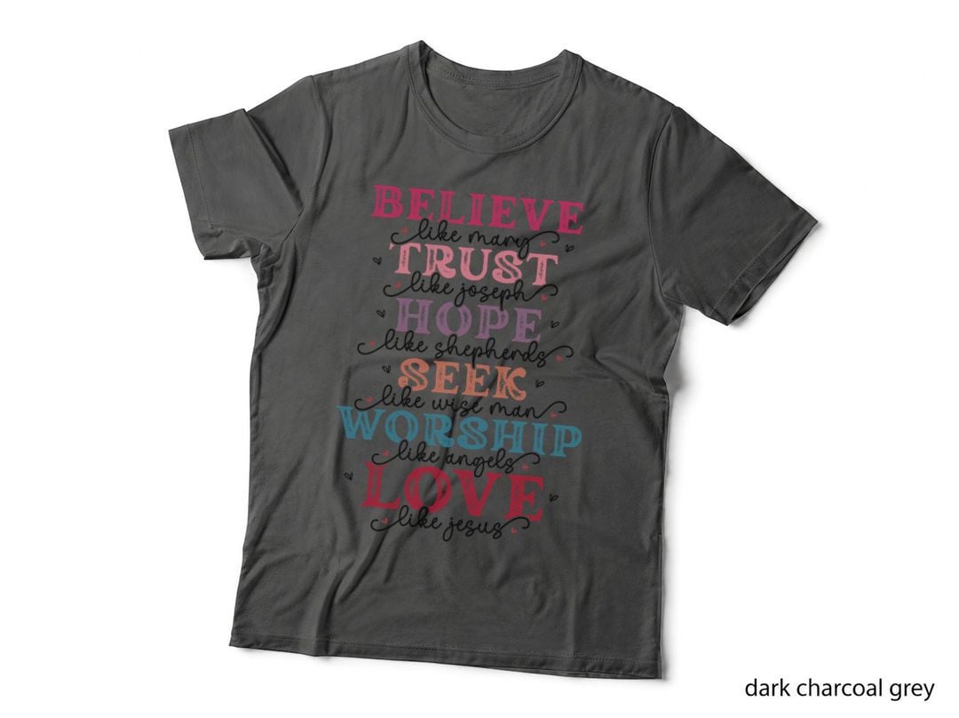 Believe Verse Like Mary Trust Joseph Hope Shepherds Seek Religious T-Shirt