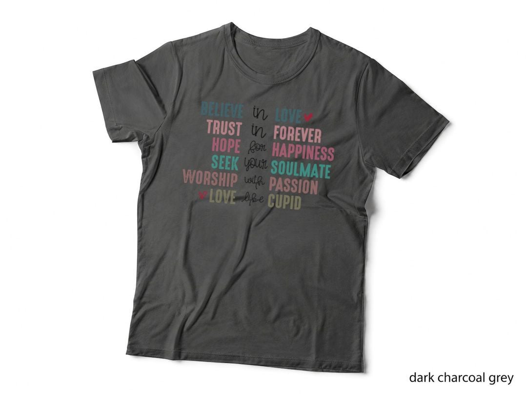Believe in Love Trust in Forever Hope for Multicolor Inspirational T-Shirt