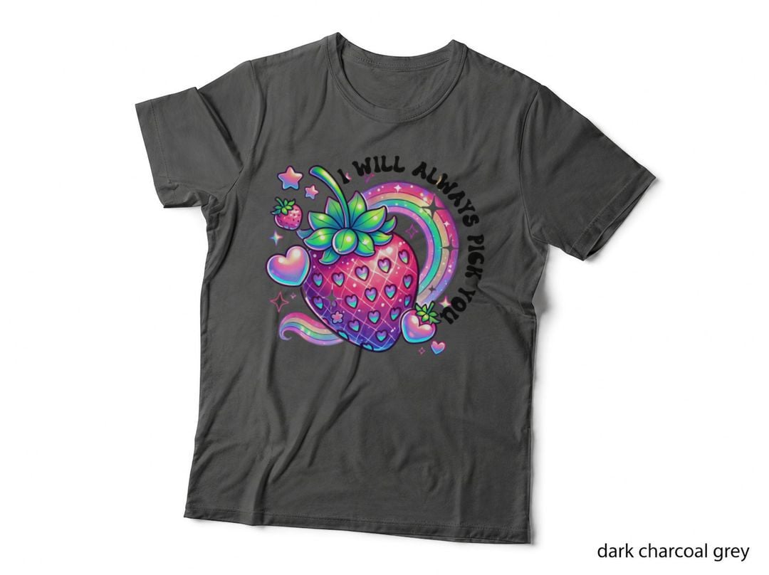 I Will Always Pick You T-Shirt