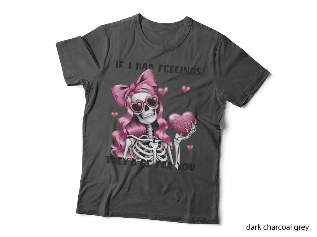If I Had Feelings They'd Be for You Pink Skull Girl with Bow Romantic T-Shirt