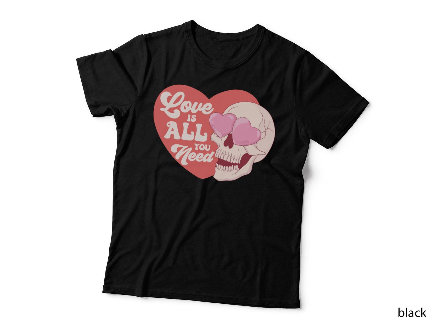 Skull Love Is All You Need and Heart Pink Dark Romance T-Shirt