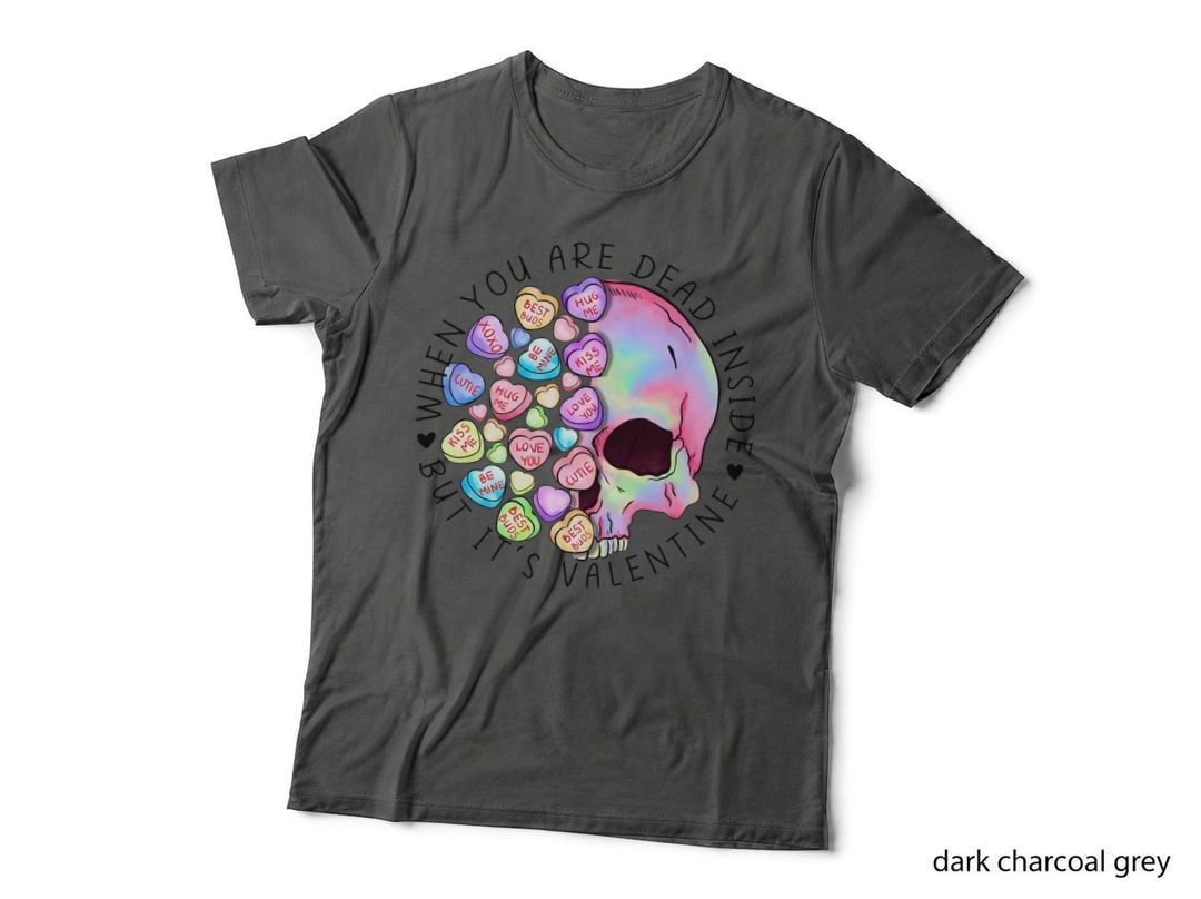 Skull Why You Are Dead Inside but It's Valentine's Colorful with Hearts T-Shirt