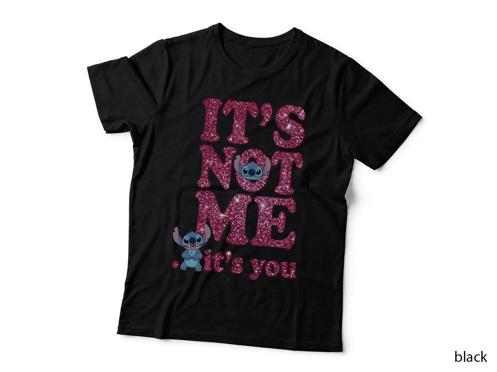 Stitch It's Not Me You Pink Glitter Sparkle Cute Text T-Shirt