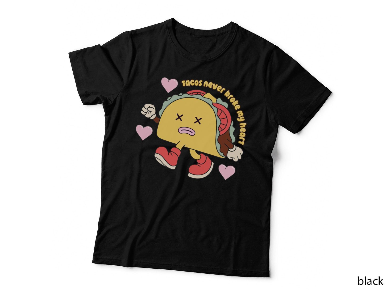 Tacos Never Broke My Heart T-Shirt