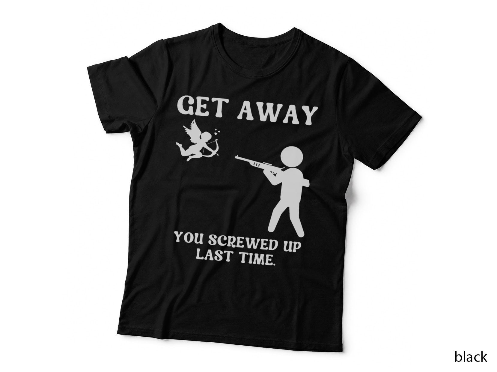 Anti Valentines Day Get Away Cupid - Man Aims Gun T-Shirt