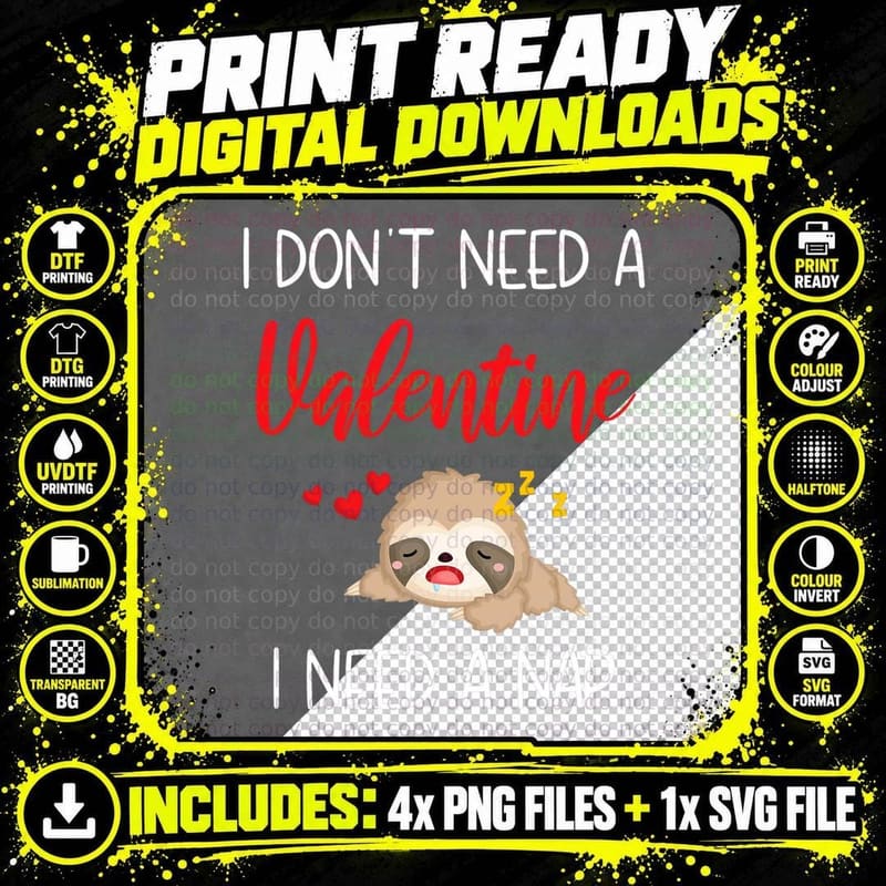 Cute Lazy Sloth I Don't Need a Valentine I Need a Nap Png SVG Digital Bundle