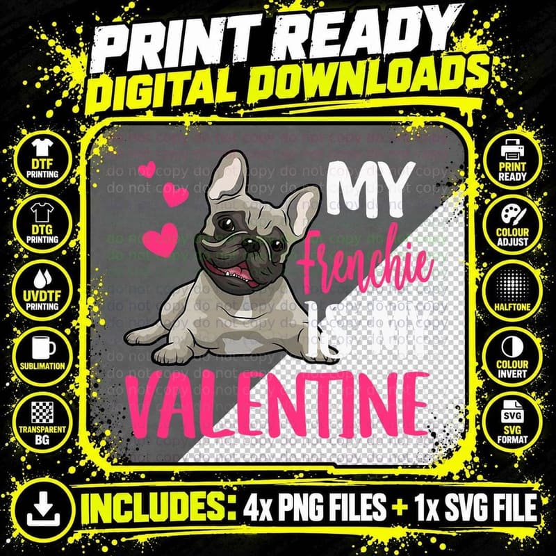 French Bull-Dog Is My Valentine, Love-R Dad Mom Boy Girl Png SVG Digital Bundle