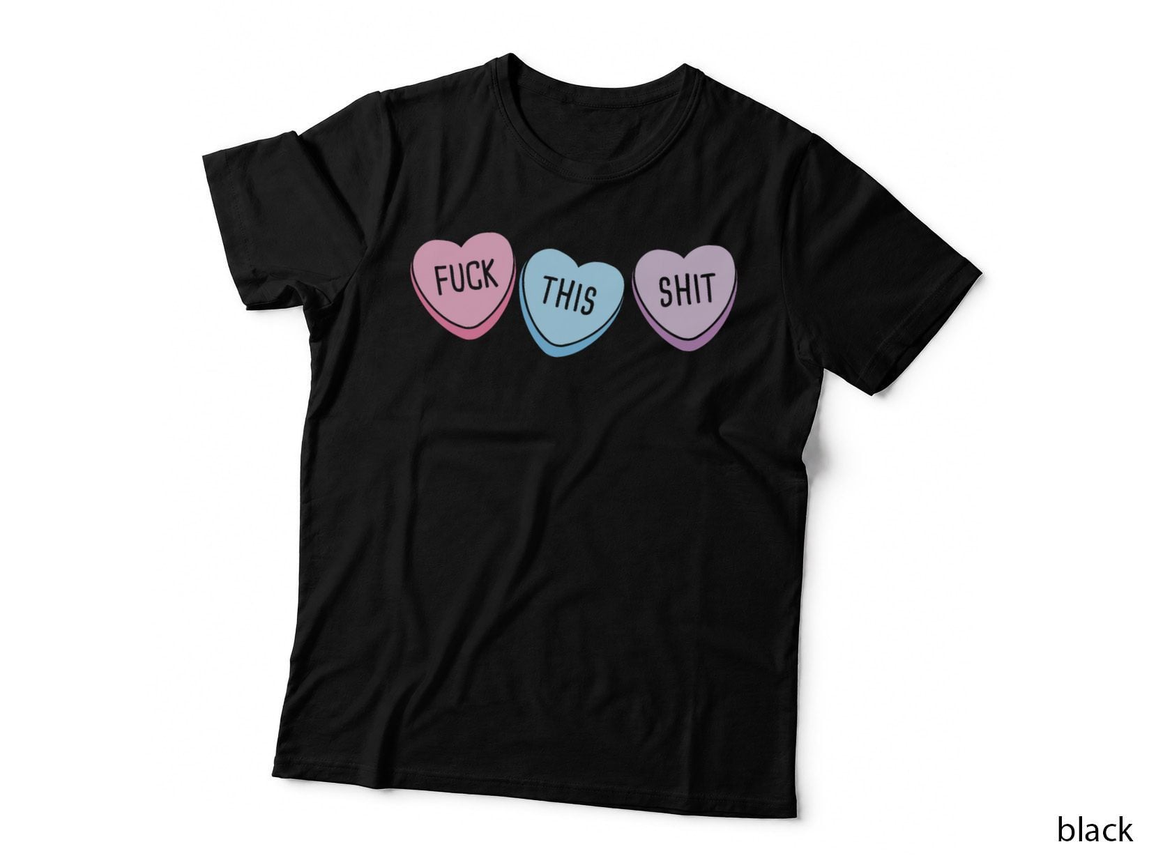 Fuck This Shit Candy Hearts T-Shirt Anti-Valentine's Day Gag