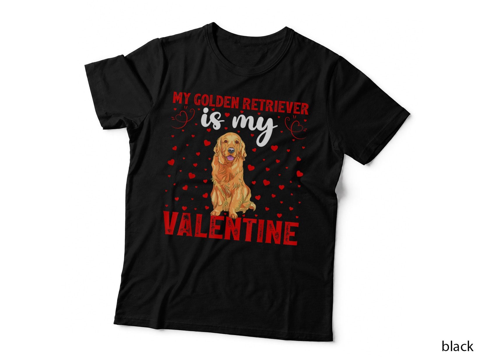 Funny Love Hearts Dog My Golden Retriever Is My Valentine T-Shirt