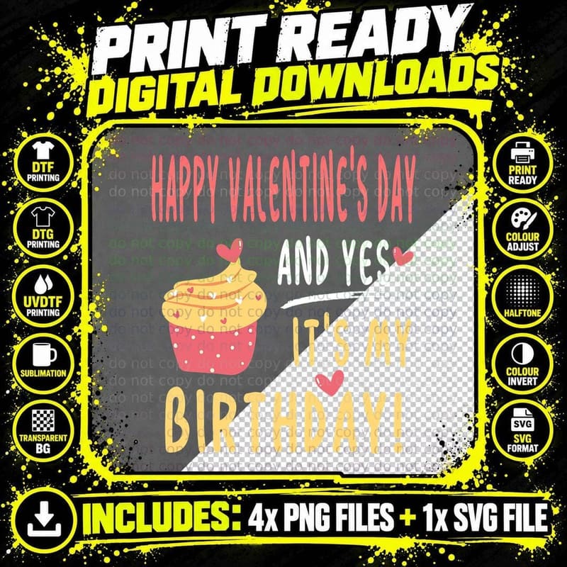Happy Valentine's Day and Yes It's My Birthday Cupcake Png SVG Digital Bundle