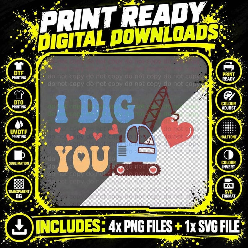 I Dig You Valentine T-Shirt, Construction Crane with Png SVG Digital Bundle